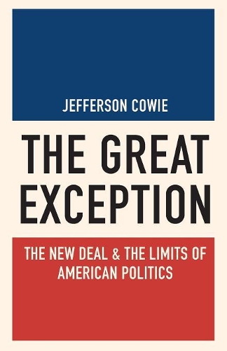 Бумажная книга «The Great Exception: The New Deal and the Limits of American Politics», автор Джефферсон Кови - фото №1