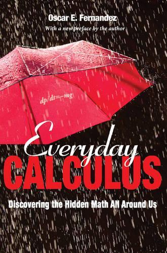 Бумажная книга «Everyday Calculus: Discovering the Hidden Math All around Us», автор Оскар Э. Фернандес - фото №1
