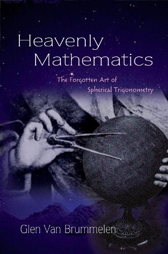 Бумажная книга «Heavenly Mathematics: The Forgotten Art of Spherical Trigonometry», автор Глен Ван Бруммелен - фото №1