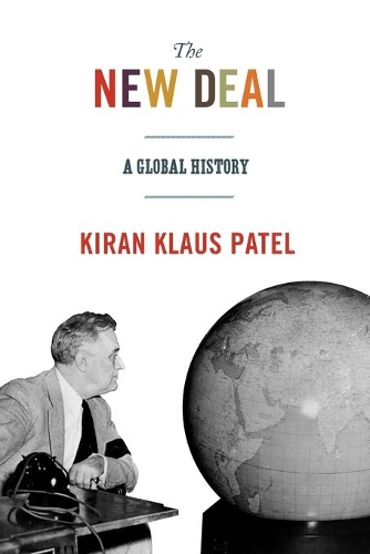 Паперова книга «The New Deal: A Global History», автор Кіран Клаус Патель - фото №1