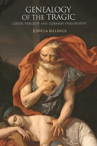 Бумажная книга «Genealogy of the Tragic: Greek Tragedy and German Philosophy», автор Джошуа Биллингс - фото №1