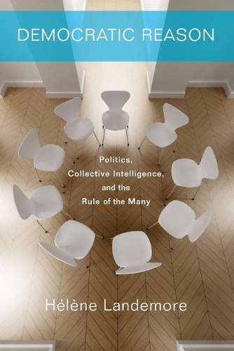 Бумажная книга «Democratic Reason: Politics, Collective Intelligence, and the Rule of the Many», автор Элен Ландемор - фото №1