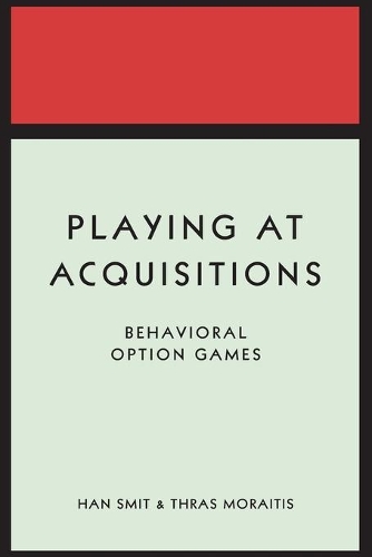 Паперова книга «Playing at Acquisitions: Behavioral Option Games», авторів Хана Т. Дж. Сміт, Трас Мораітіс - фото №1