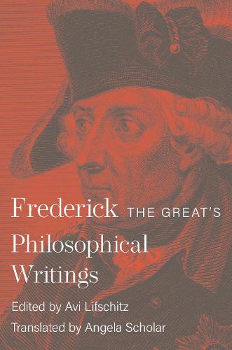 Бумажная книга «Frederick the Great's Philosophical Writings», автор Фридрих II - фото №1