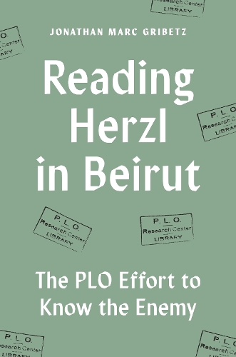 Паперова книга «Reading Herzl in Beirut: The PLO Effort to Know the Enemy», автор Джонатан Марк Ґрібец - фото №1