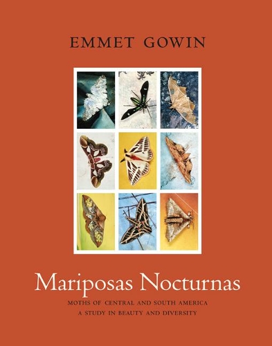 Бумажная книга «Mariposas Nocturnas: Moths of Central and South America, A Study in Beauty and Diversity», автор Эммет Гоуин - фото №1
