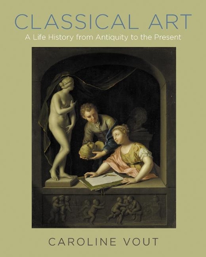 Бумажная книга «Classical Art: A Life History from Antiquity to the Present», автор Кэролайн Воут - фото №1