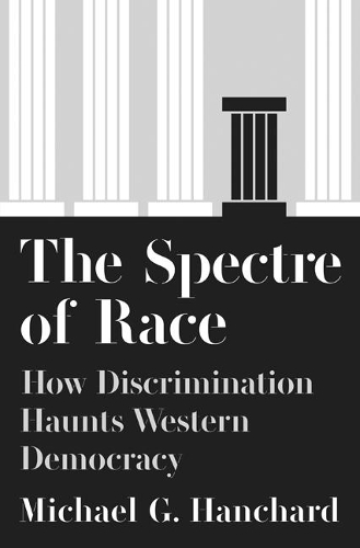 Паперова книга «The Spectre of Race: How Discrimination Haunts Western Democracy», автор Майкл Г. Ганчард - фото №1