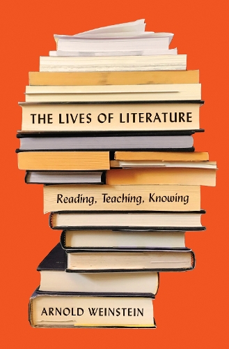 Бумажная книга «The Lives of Literature: Reading, Teaching, Knowing», автор Арнольд Вайнштейн - фото №1
