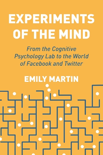 Бумажная книга «Experiments of the Mind: From the Cognitive Psychology Lab to the World of Facebook and Twitter», автор Эмили Мартин - фото №1
