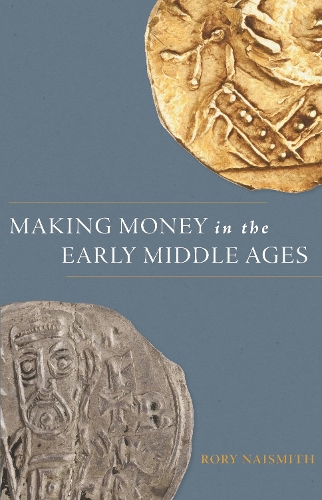 Бумажная книга «Making Money in the Early Middle Ages», автор Рори Нейсмит - фото №1