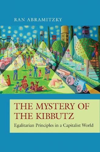 Паперова книга «The Mystery of the Kibbutz: Egalitarian Principles in a Capitalist World», автор Ран Абраміцкі - фото №1