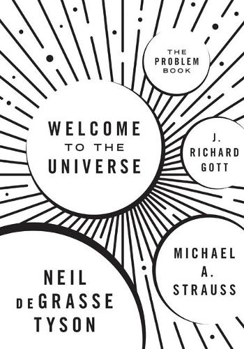 Бумажная книга «Welcome to the Universe: The Problem Book», авторов Дж. Ричард Готт, Майкл А. Штраус - фото №1