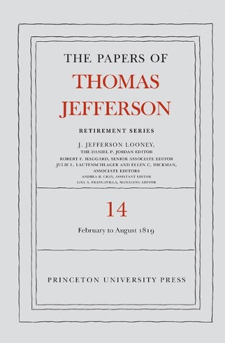 Бумажная книга «The Papers of Thomas Jefferson: Retirement Series, Volume 14: 1 February to 31 August 1819», автор Томас Джефферсон - фото №1