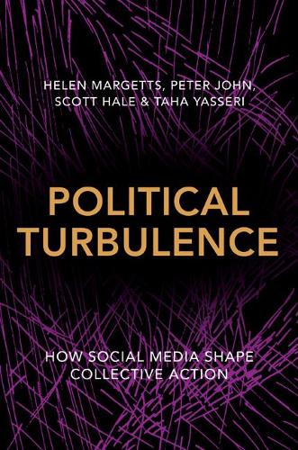 Паперова книга «Political Turbulence: How Social Media Shape Collective Action», авторів Хелен Маргетс, Пітер Джон, Скотт Хейл, Таха Яссері - фото №1