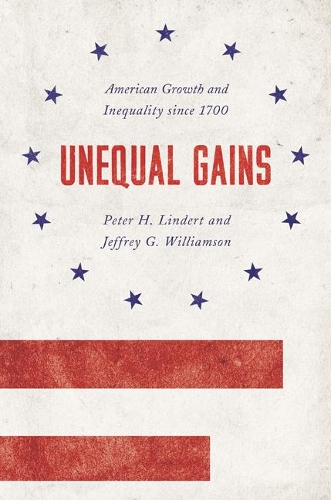 Бумажная книга «Unequal Gains: American Growth and Inequality since 1700», авторов Джеффри Г. Уильямсон, Питер Х. Линдерт - фото №1