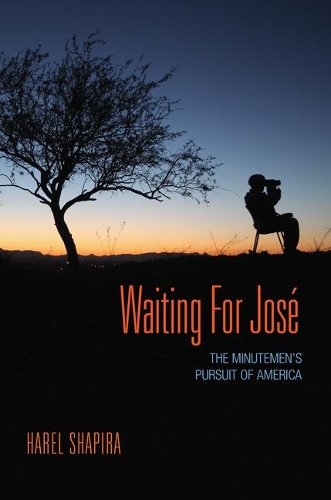 Паперова книга «Waiting for José: The Minutemen's Pursuit of America», автор Гарел Шапіра - фото №1