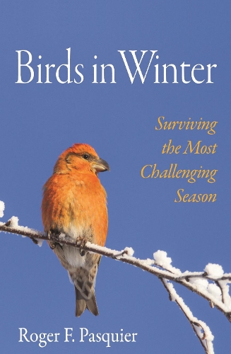 Бумажная книга «Birds in Winter: Surviving the Most Challenging Season», автор Роджер Ф. Паскье - фото №1