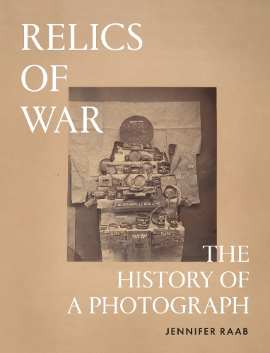 Паперова книга «Relics of War: The History of a Photograph», автор Дженніфер Рааб - фото №1