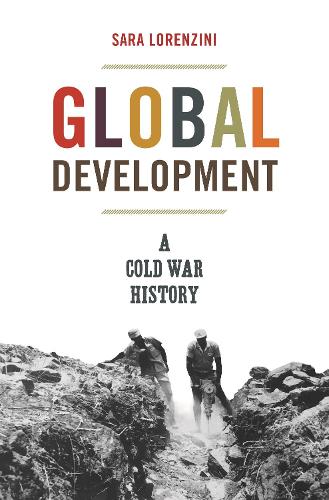 Паперова книга «Global Development: A Cold War History», автор Сара Лоренціні - фото №1