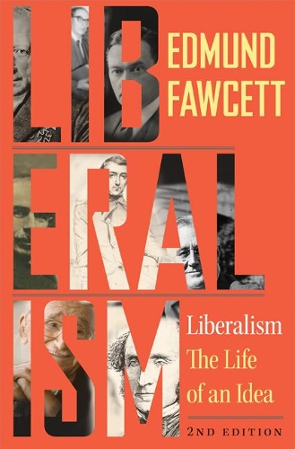 Паперова книга «Liberalism: The Life of an Idea, Second Edition», автор Едмунд Фосетт - фото №1