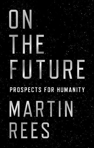 Паперова книга «On the Future: Prospects for Humanity», автор Мартін Ріс - фото №1