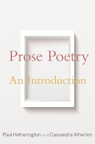 Паперова книга «Prose Poetry: An Introduction», авторів Кассандра Атертон, Пол Хетерінгтон - фото №1