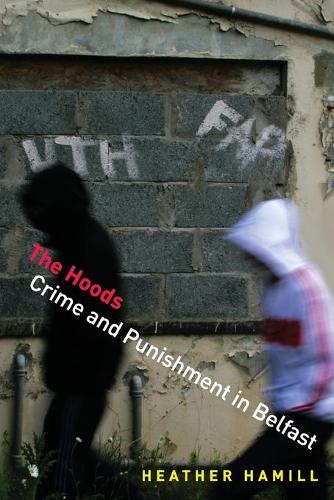 Паперова книга «The Hoods: Crime and Punishment in Belfast», автор Хізер Хемілл - фото №1