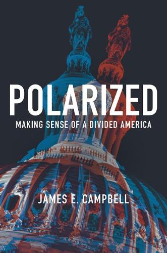Бумажная книга «Polarized: Making Sense of a Divided America», автор Джеймс Э. Кэмпбелл - фото №1