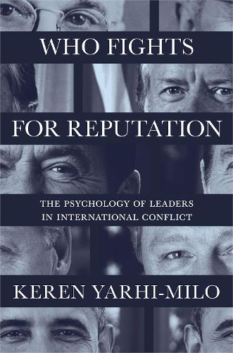 Бумажная книга «Who Fights for Reputation: The Psychology of Leaders in International Conflict», автор Керен Ярхи-Мило - фото №1