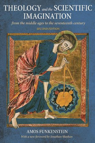 Бумажная книга «Theology and the Scientific Imagination: From the Middle Ages to the Seventeenth Century, Second Edition», автор Амос Фанкенштейн - фото №1
