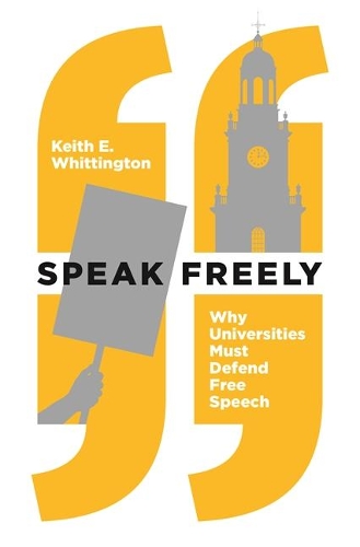 Бумажная книга «Speak Freely: Why Universities Must Defend Free Speech», автор Кит Э. Уиттингтон - фото №1