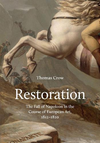 Бумажная книга «Restoration: The Fall of Napoleon in the Course of European Art, 1812-1820», автор Томас Кроу - фото №1