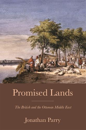 Бумажная книга «Promised Lands: The British and the Ottoman Middle East», автор Джонатан Парри - фото №1