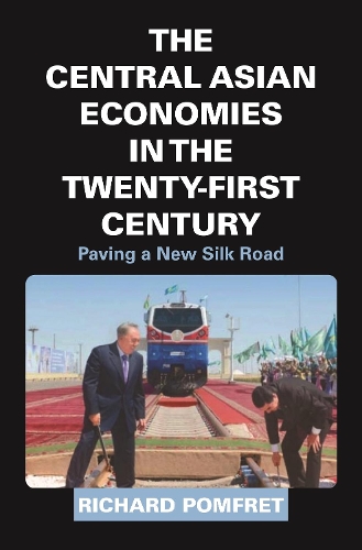 Бумажная книга «The Central Asian Economies in the Twenty-First Century: Paving a New Silk Road», автор Ричард Помфрет - фото №1