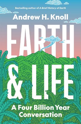 Бумажная книга «Earth and Life: A Four Billion Year Conversation», автор Эндрю Х. Кнолл - фото №1