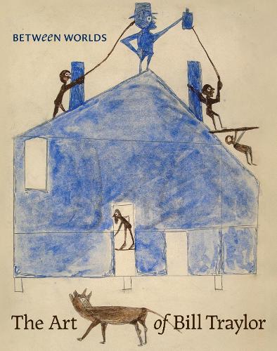 Паперова книга «Between Worlds: The Art of Bill Traylor», автор Леслі Амбергер - фото №1