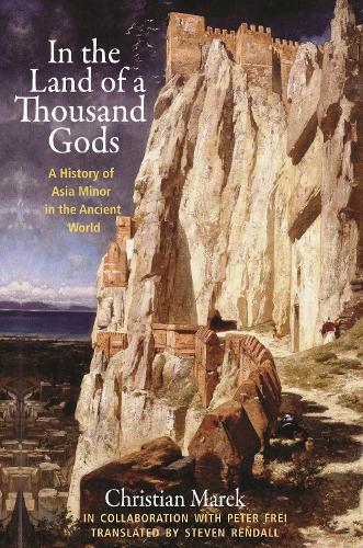 Бумажная книга «In the Land of a Thousand Gods: A History of Asia Minor in the Ancient World», автор Кристиан Марек - фото №1