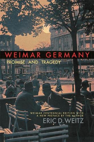Бумажная книга «Weimar Germany: Promise and Tragedy, Weimar Centennial Edition», автор Эрик Д. Вайц - фото №1