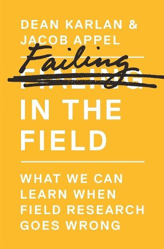 Паперова книга «Failing in the Field: What We Can Learn When Field Research Goes Wrong», авторів Дін Карлан, Джейкоб Аппель - фото №1