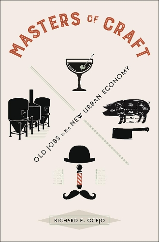 Бумажная книга «Masters of Craft: Old Jobs in the New Urban Economy», автор Ричард Э. Очехо - фото №1