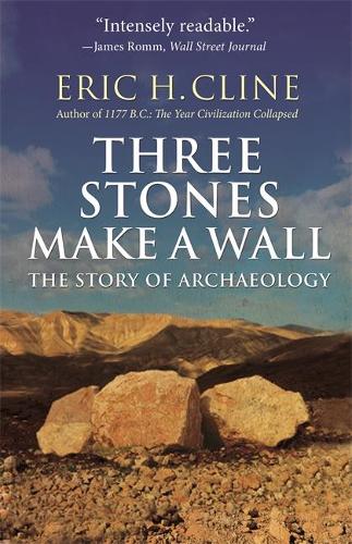 Бумажная книга «Three Stones Make a Wall: The Story of Archaeology», автор Эрик Х. Клайн - фото №1