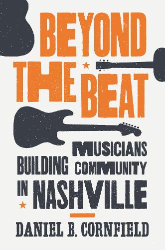 Паперова книга «Beyond the Beat: Musicians Building Community in Nashville», автор Деніел Б. Корнфілд - фото №1
