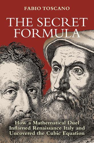 [object Object] «The Secret Formula: How a Mathematical Duel Inflamed Renaissance Italy and Uncovered the Cubic Equation», автор Фабио Тоскано - фото №1