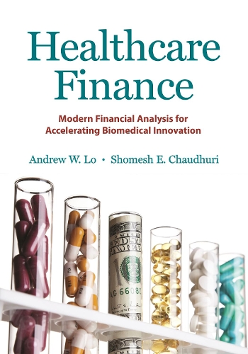 Паперова книга «Healthcare Finance: Modern Financial Analysis for Accelerating Biomedical Innovation», авторів Ендрю В. Ло, Шомеш Е. Чаудхурі - фото №1