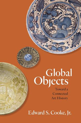 Паперова книга «Global Objects: Toward a Connected Art History», автор Едвард С. Кук - фото №1
