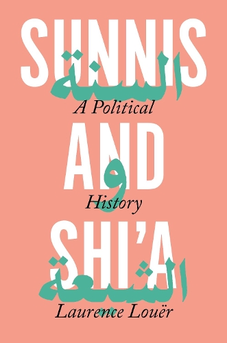 Бумажная книга «Sunnis and Shi'a: A Political History», автор Лоуренс Луер - фото №1