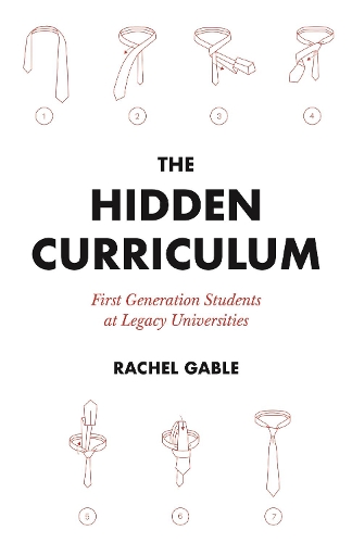 Паперова книга «The Hidden Curriculum: First Generation Students at Legacy Universities», автор Рейчел Гейбл - фото №1