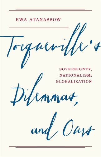 Бумажная книга «Tocqueville's Dilemmas, and Ours: Sovereignty, Nationalism, Globalization», автор Эва Атанассов - фото №1