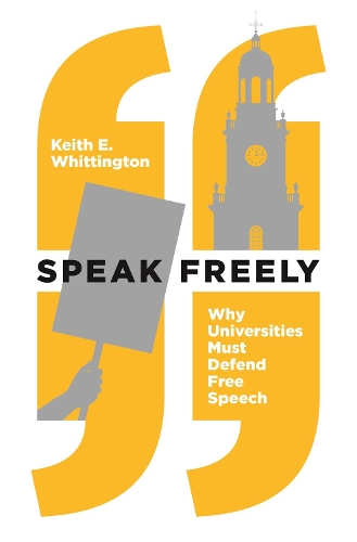 Бумажная книга «Speak Freely: Why Universities Must Defend Free Speech», автор Кит Э. Уиттингтон - фото №1